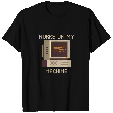 Discover Works On My Machine, Best Software Developer Meme T Shirts