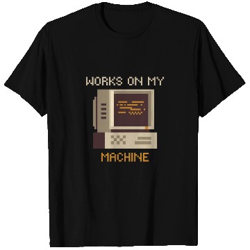 Discover Works On My Machine | Software Developer quote T Shirts