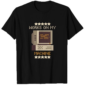 Discover Works On My Machine | Software Developer Memes T Shirts