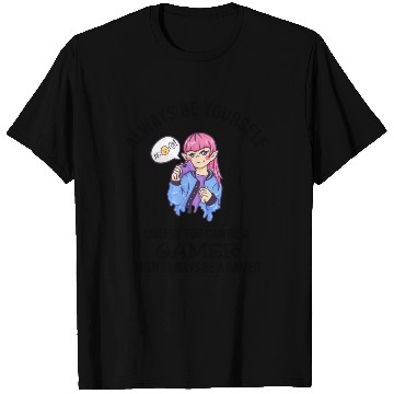 Discover Always Be Yourself Gamer T Shirts