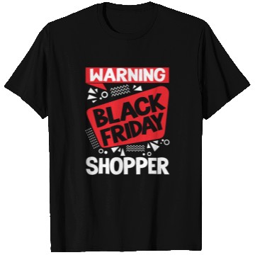 Discover Warning Black Friday Shopper for Shopping Fans T Shirts