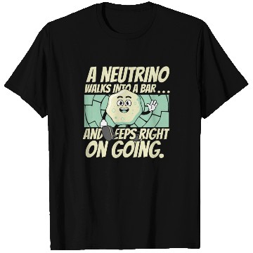 Discover Physics Physicist Nuclear Physics T Shirts