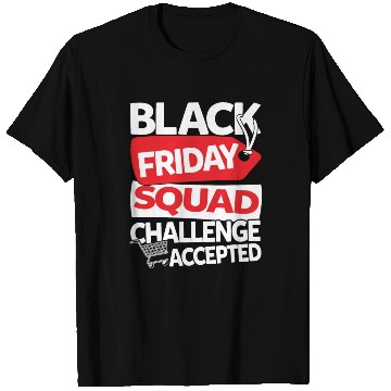 Discover Black Friday Squad Challenge Accepted T Shirts