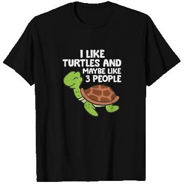 Discover I Like Turtles And Maybe Like 3 People Turtles T Shirts
