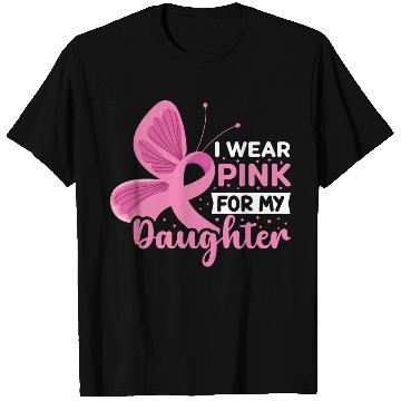 Discover I Wear Pink for My Daughter Breast Cancer T Shirts