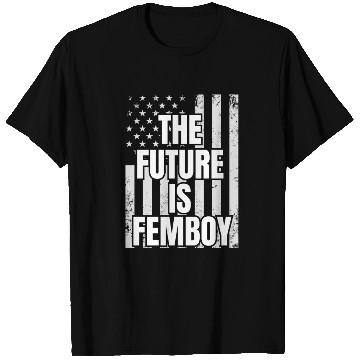 Discover The Future Is Femboy T Shirts