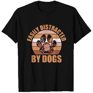 Discover Easily Distracted By Dogs - Funny Dog Lover Quotes T Shirts