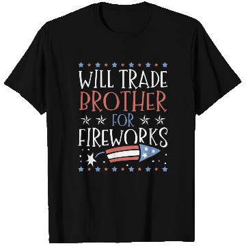 Discover Will Trade Brother For Fireworks 4th of July T Shirts
