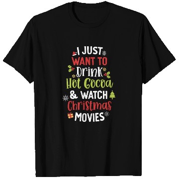 Discover Drink Hot Cocoa And Watch Christmas Movies Cute T Shirts
