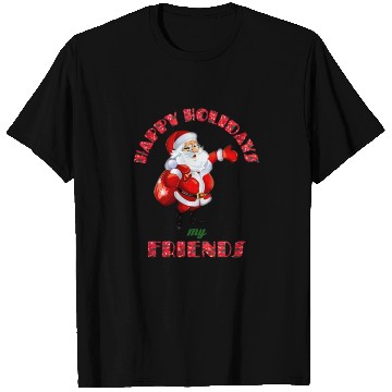 Discover Christmas- Santa Claus- Happy Holidays My Friends T Shirts
