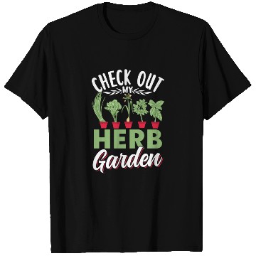 Discover Check Out My Herb Garden Gardening Herbs Herbalist T Shirts