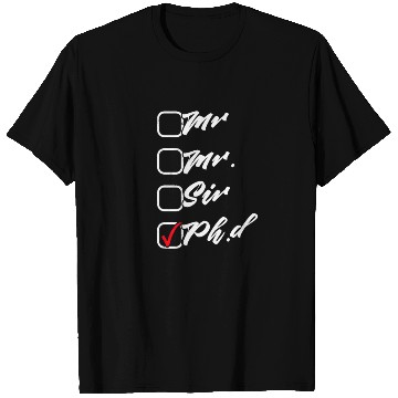 Discover Ph.D Doctorate Dr. Phd Student T Shirts