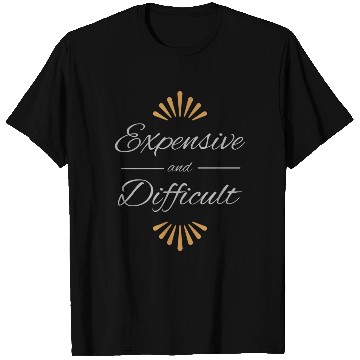 Discover Expensive and Difficult T Shirts