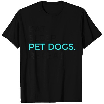 Discover Funny Eat Sleep Pet Dogs Repeat Dog Lovers T Shirts