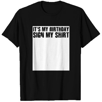 Discover Its my Birthday Sign My T Shirts