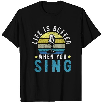 Discover Vintage Graphic OF Life Is Better When You Sing T Shirts