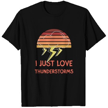 Discover I just love thunderstorms thunder design T Shirts