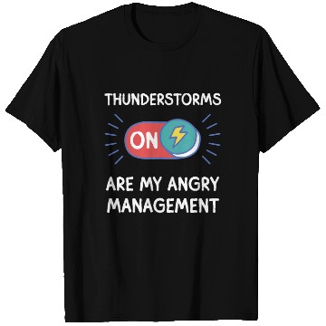 Discover Thunderstorms are my angry management thunder T Shirts