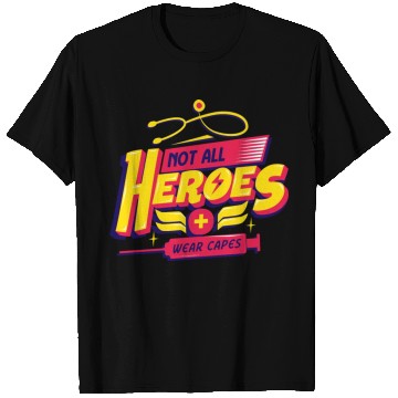 Discover Not All Heroes Wear Capes T Shirts