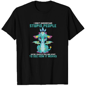 Discover I Dont Understand Stupid People Maybe I Should T Shirts