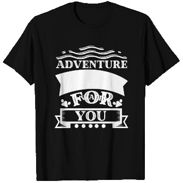 Discover adventure awaits for you T Shirts