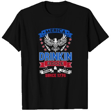 Discover Merica, drinking booze, refusing to lose since 177 T Shirts