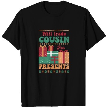 Discover Xmas Christmas Will Trade Cousin for Presents T Shirts