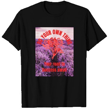 Discover Do your own things, Your road to success awaits. T Shirts