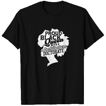 Discover Black Queen With Architecture Doctorate Phd T Shirts