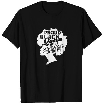 Discover Black Queen With Science Doctorate Phd T Shirts