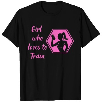 Discover GYM Girl who loves to train T Shirts