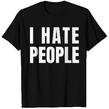 Discover I Hate People T Shirts