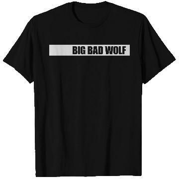 Discover big bad wolf quote T Shirts