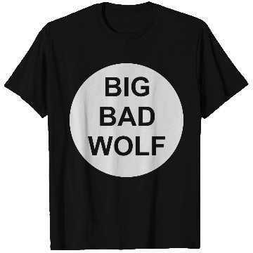 Discover big bad wolf quote T Shirts