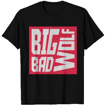 Discover big bad wolf quote T Shirts