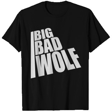 Discover big bad wolf quote T Shirts