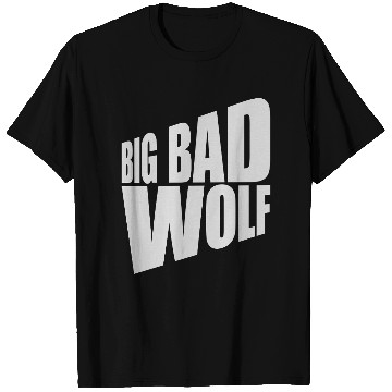 Discover big bad wolf quote T Shirts