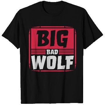 Discover big bad wolf quote T Shirts