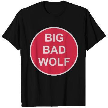 Discover big bad wolf quote T Shirts