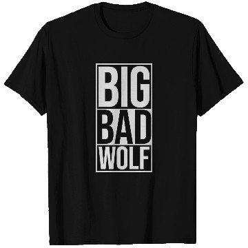Discover big bad wolf quote T Shirts