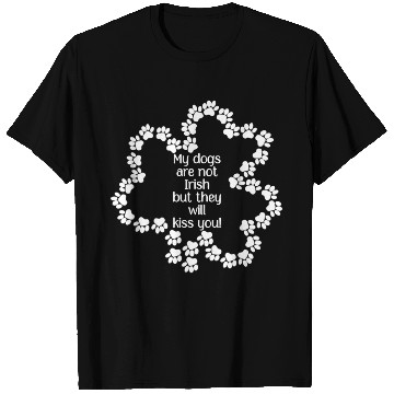 Discover My Dog Is Not Irish….(white) T Shirts