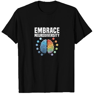 Discover Embrace Neurodiversity T Shirts