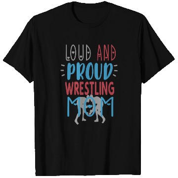 Discover Loud Proud Wrestling Mom T Shirts