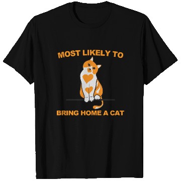 Discover Most Likely to Bring Home A Cat T Shirts