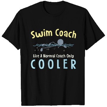Discover swim coach like a normal coach but cooler T Shirts