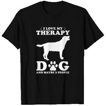 Discover I Love My Therapy Dog And Maybe 3 People T Shirts