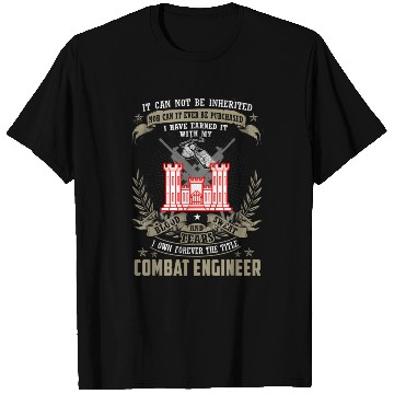 Discover It Cannot Be Inherited | Purchased Combat Engineer T Shirts