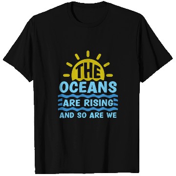 Discover Climate Change The Ocean Is Rising Save The Planet T Shirts
