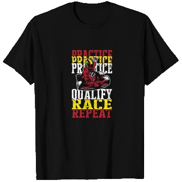 Discover Practice Qualify Race Repeat - racer T Shirts
