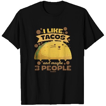 Discover I Like Tacos And Maybe 3 People T Shirts